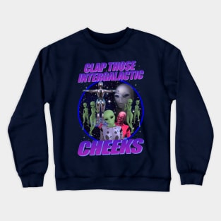 Clap Those Intergalactic Cheeks Crewneck Sweatshirt